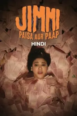 Jimmi Paisa Aur Paap 2026 Season 01 Complete Audio WEB-DL | Dubbed Hindi Movie